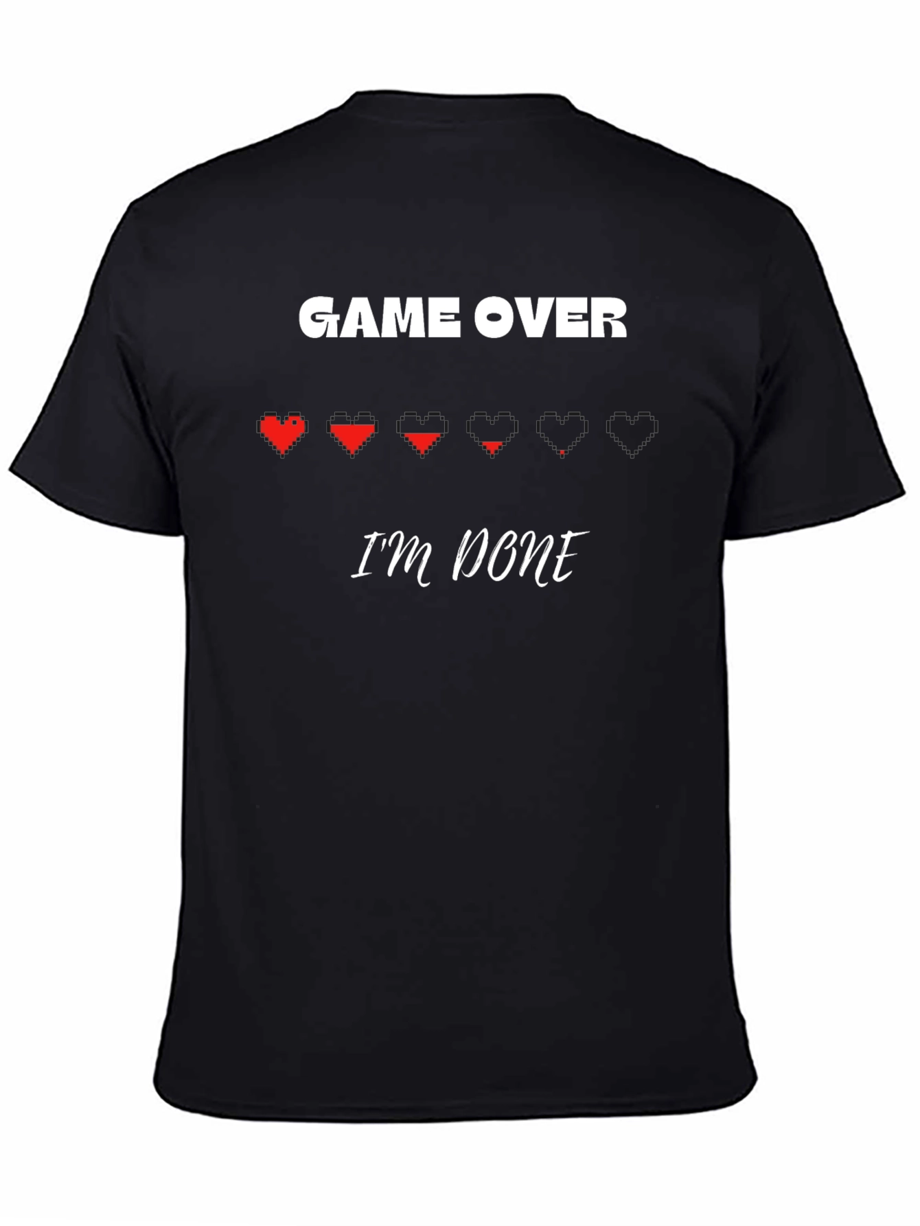 Game Over Im Done - Pixel Heart Gamer T-Shirt