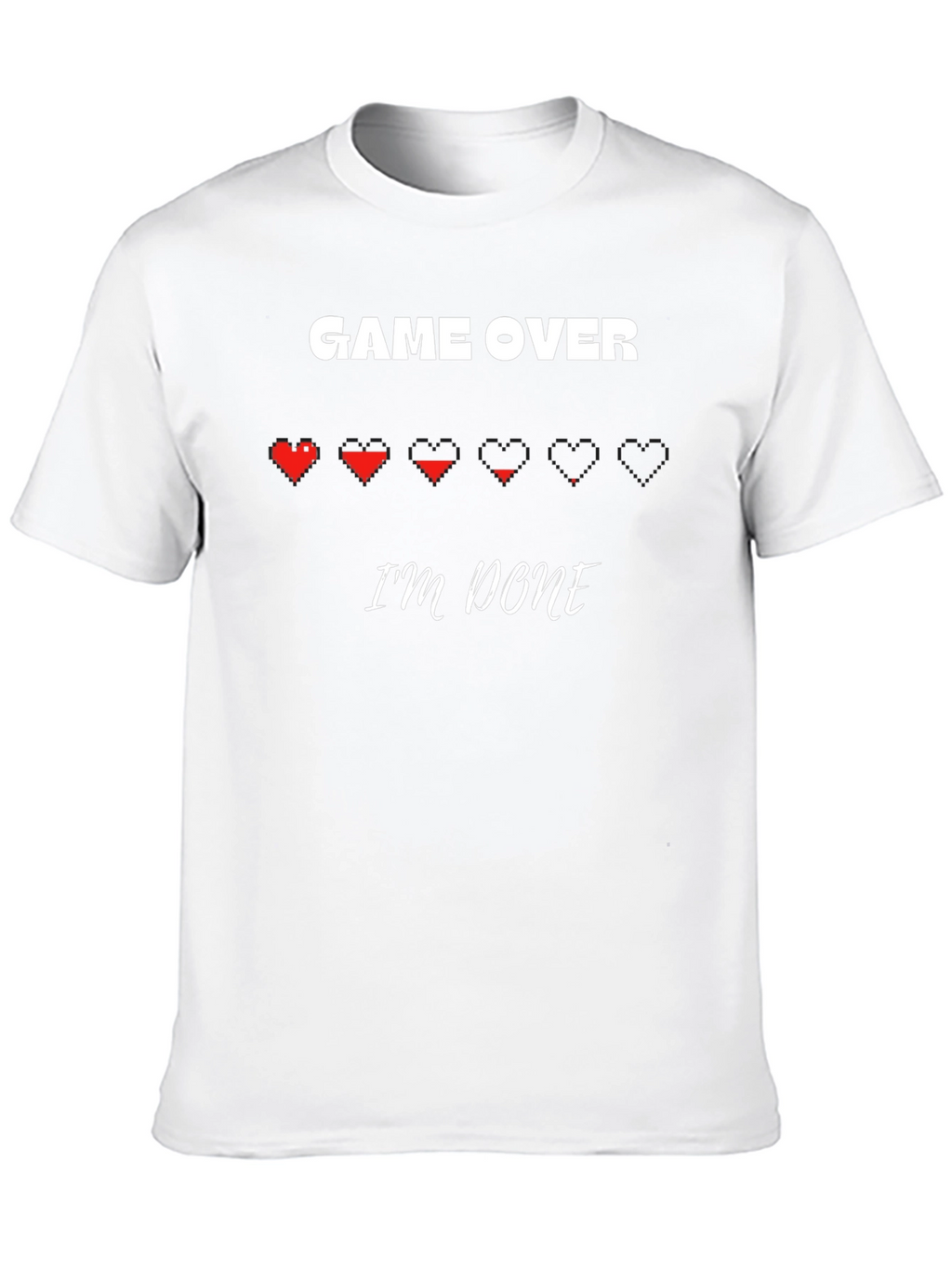 Game Over Im Done - Pixel Heart Gamer T-Shirt