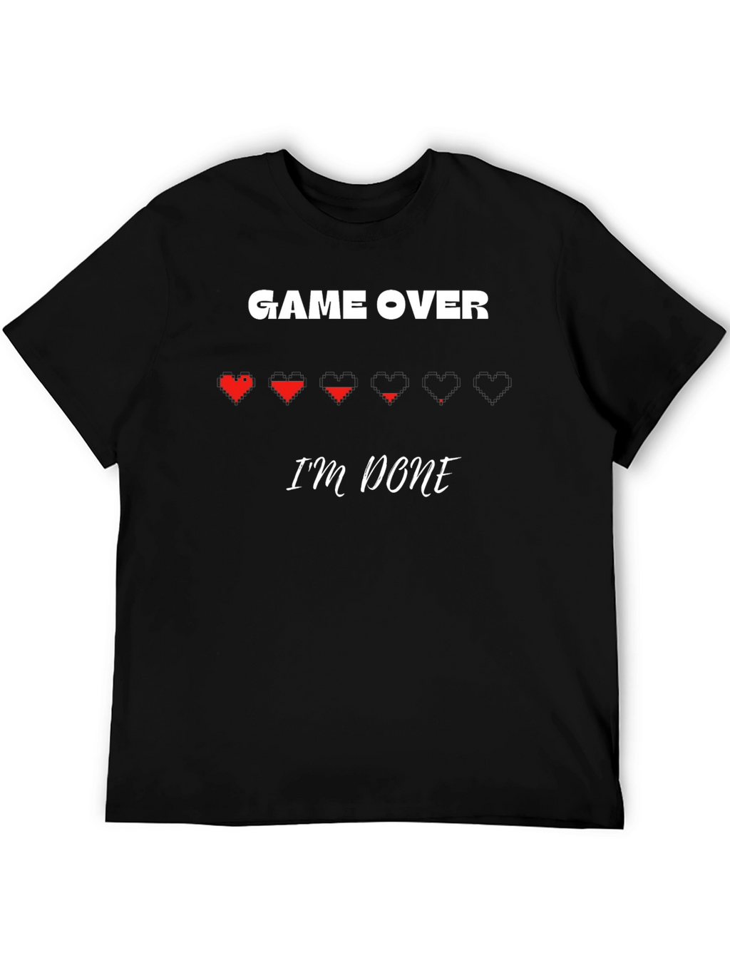 Game Over Im Done - Pixel Heart Gamer T-Shirt