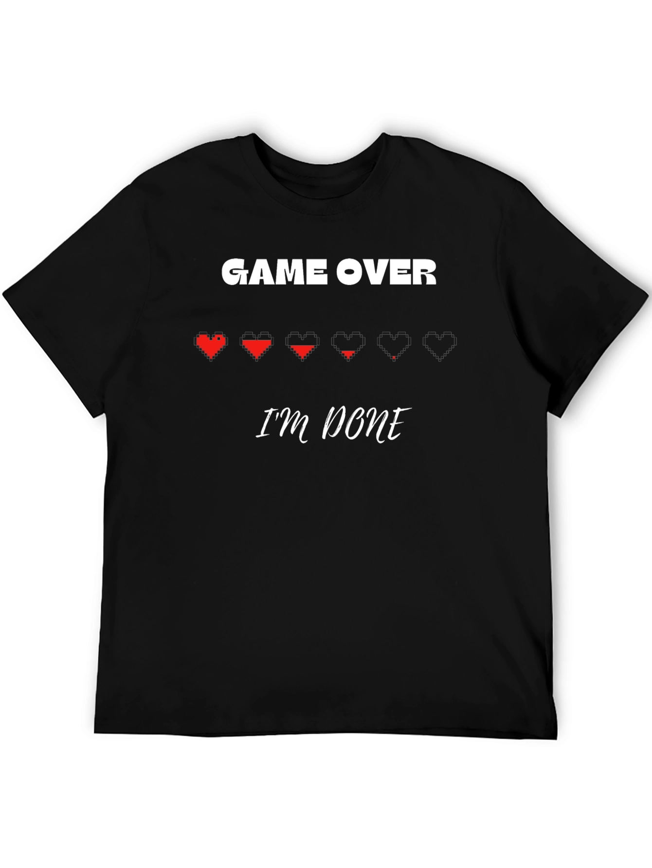 Game Over Im Done - Pixel Heart Gamer T-Shirt