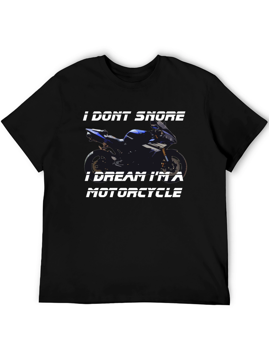 I Dont Snore Motorcycle T-Shirt