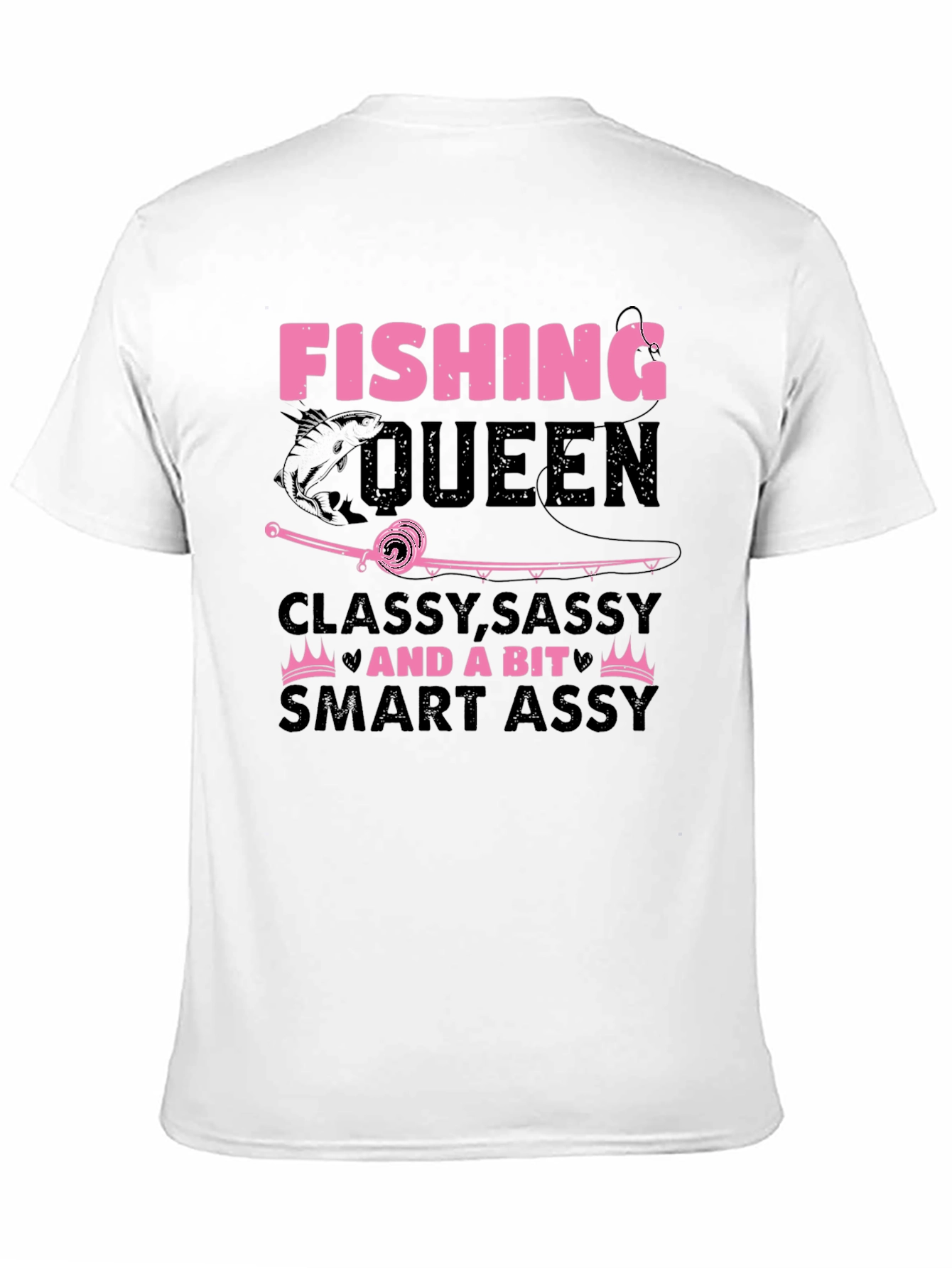 Fishing Queen T-Shirt - Classy Sassy & Smart