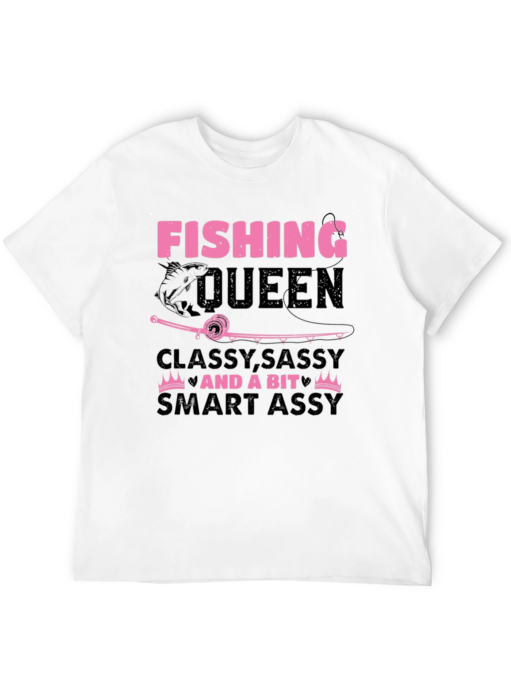 Fishing Queen T-Shirt - Classy Sassy & Smart
