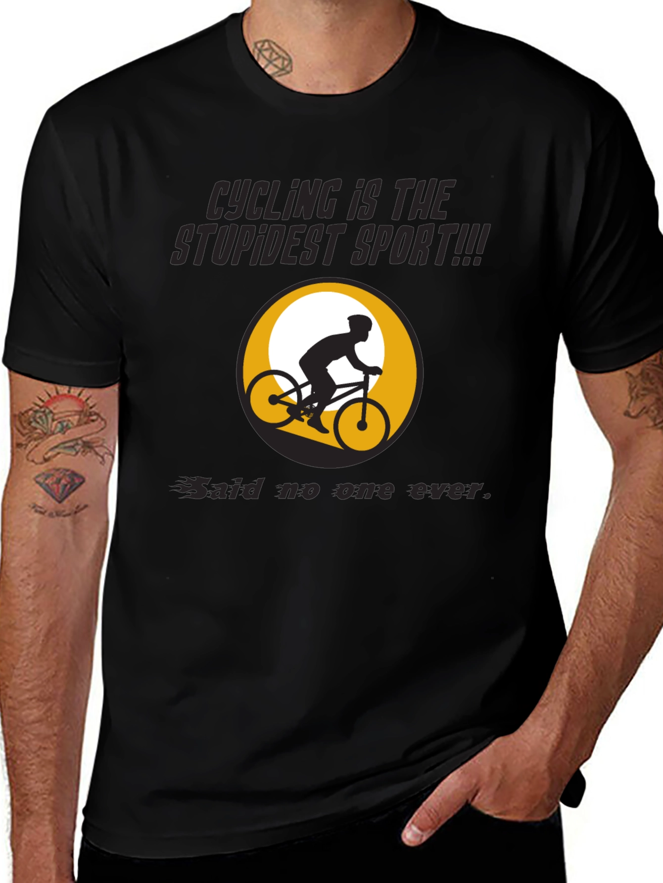 Funny Cycling T-Shirt: Stupidest Sport - Said No One Ever