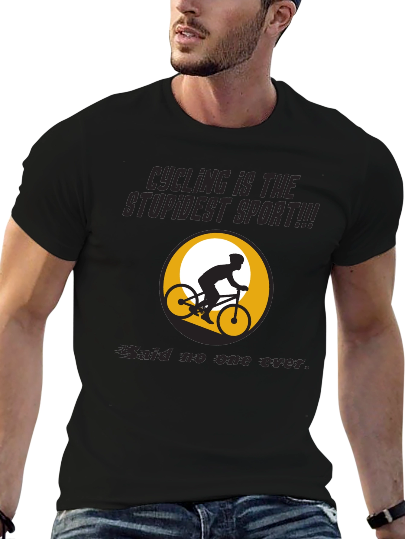 Funny Cycling T-Shirt: Stupidest Sport - Said No One Ever