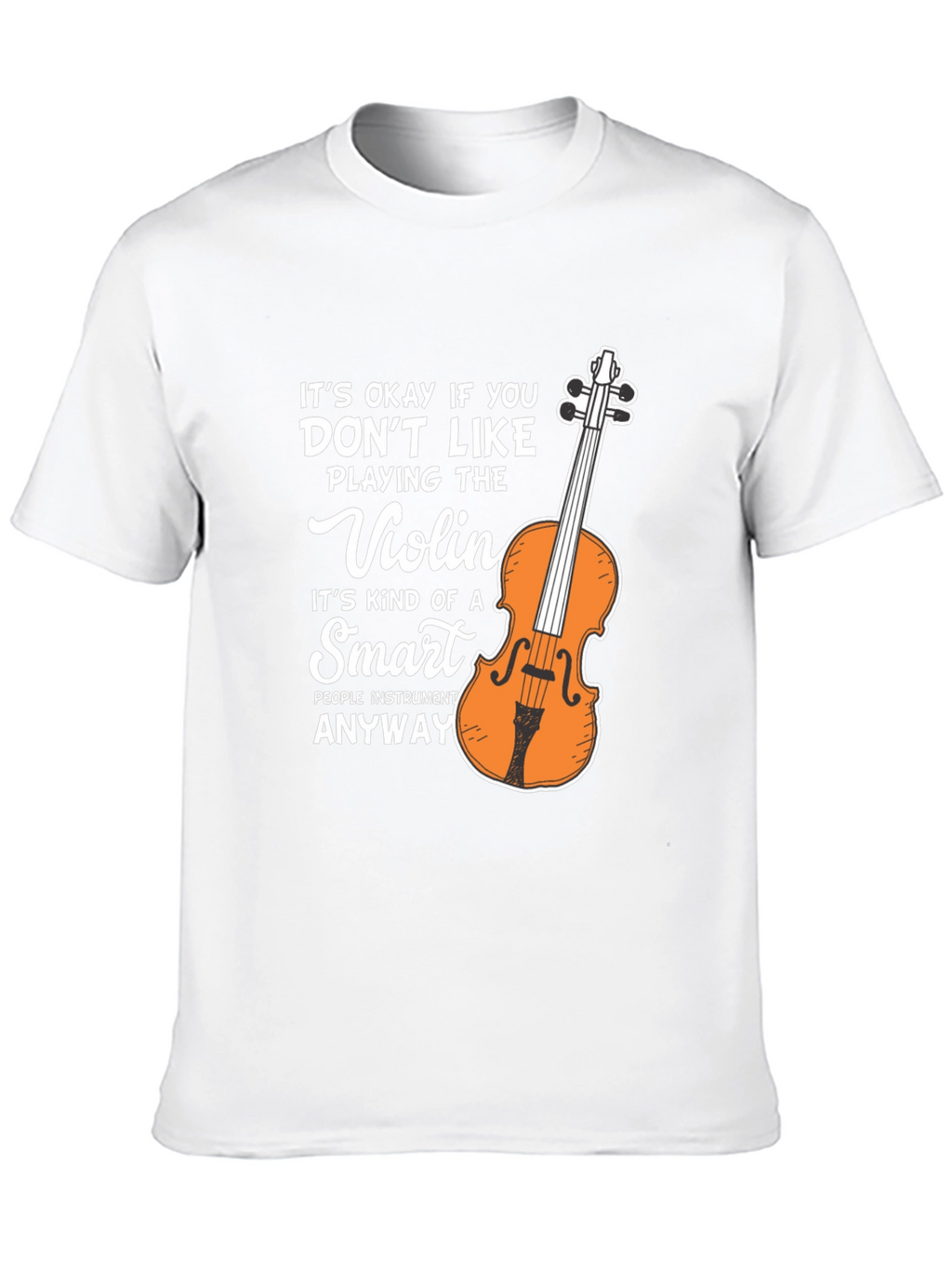 Funny Violin T-Shirt Smart People Instrument Musician Tee
