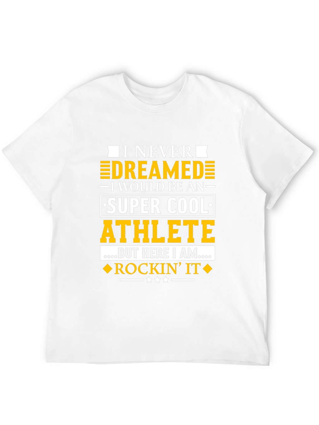 Super Cool Athlete T-Shirt - Never Dreamed