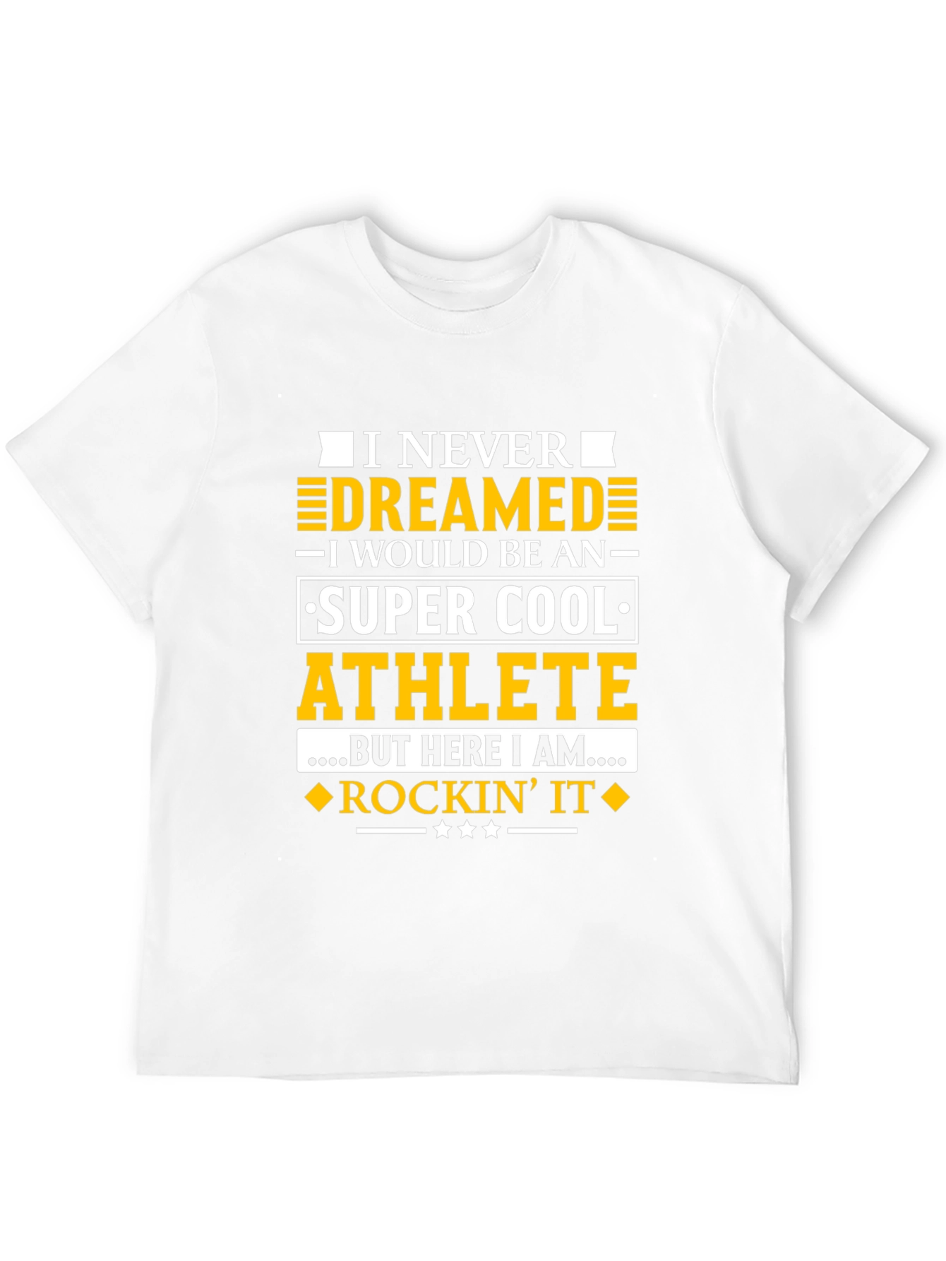 Super Cool Athlete T-Shirt - Never Dreamed