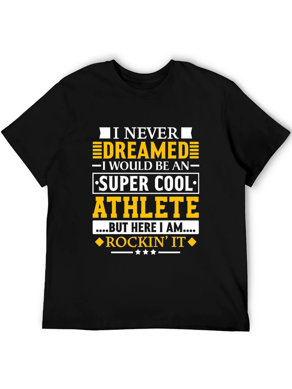 Super Cool Athlete T-Shirt - Never Dreamed