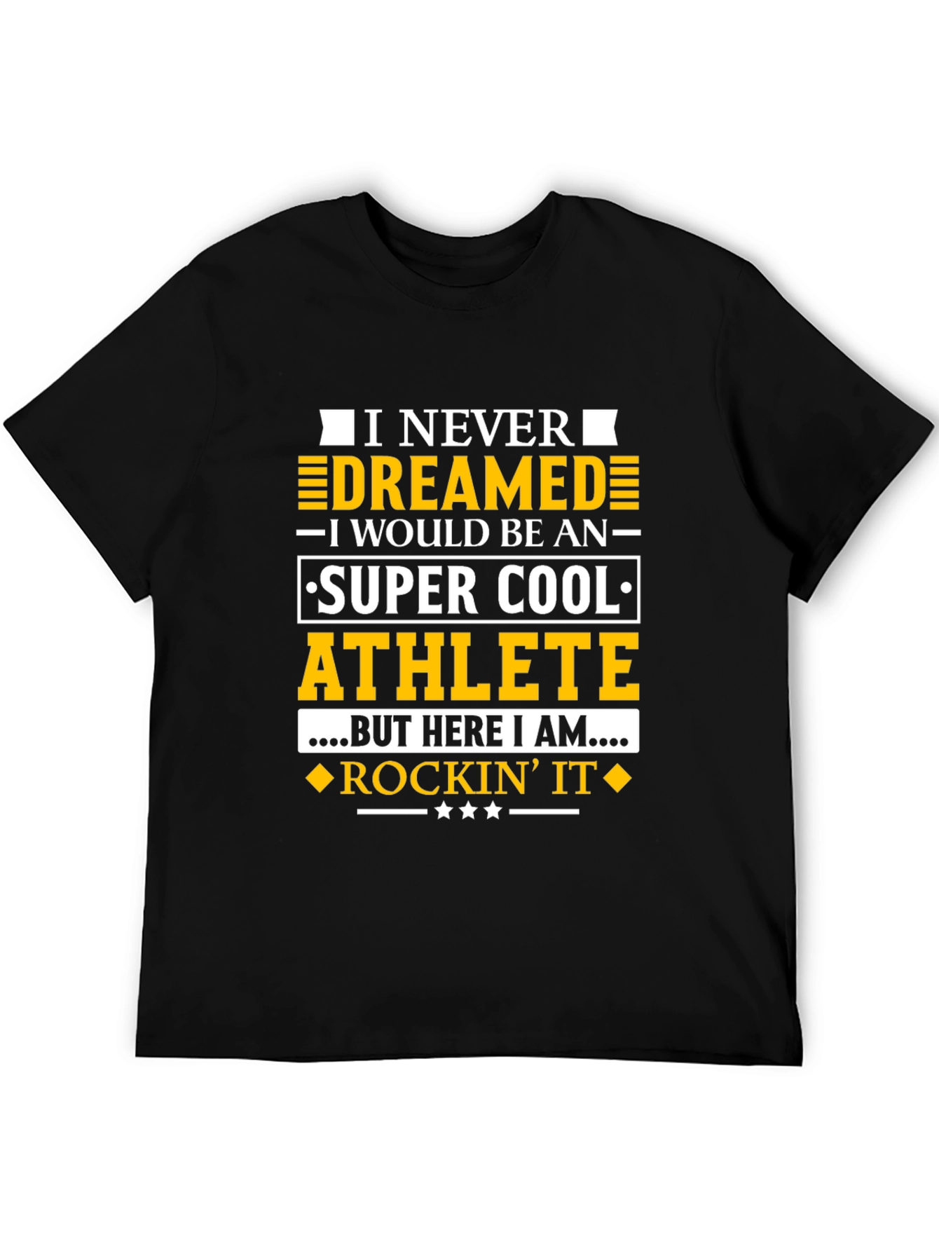 Super Cool Athlete T-Shirt - Never Dreamed