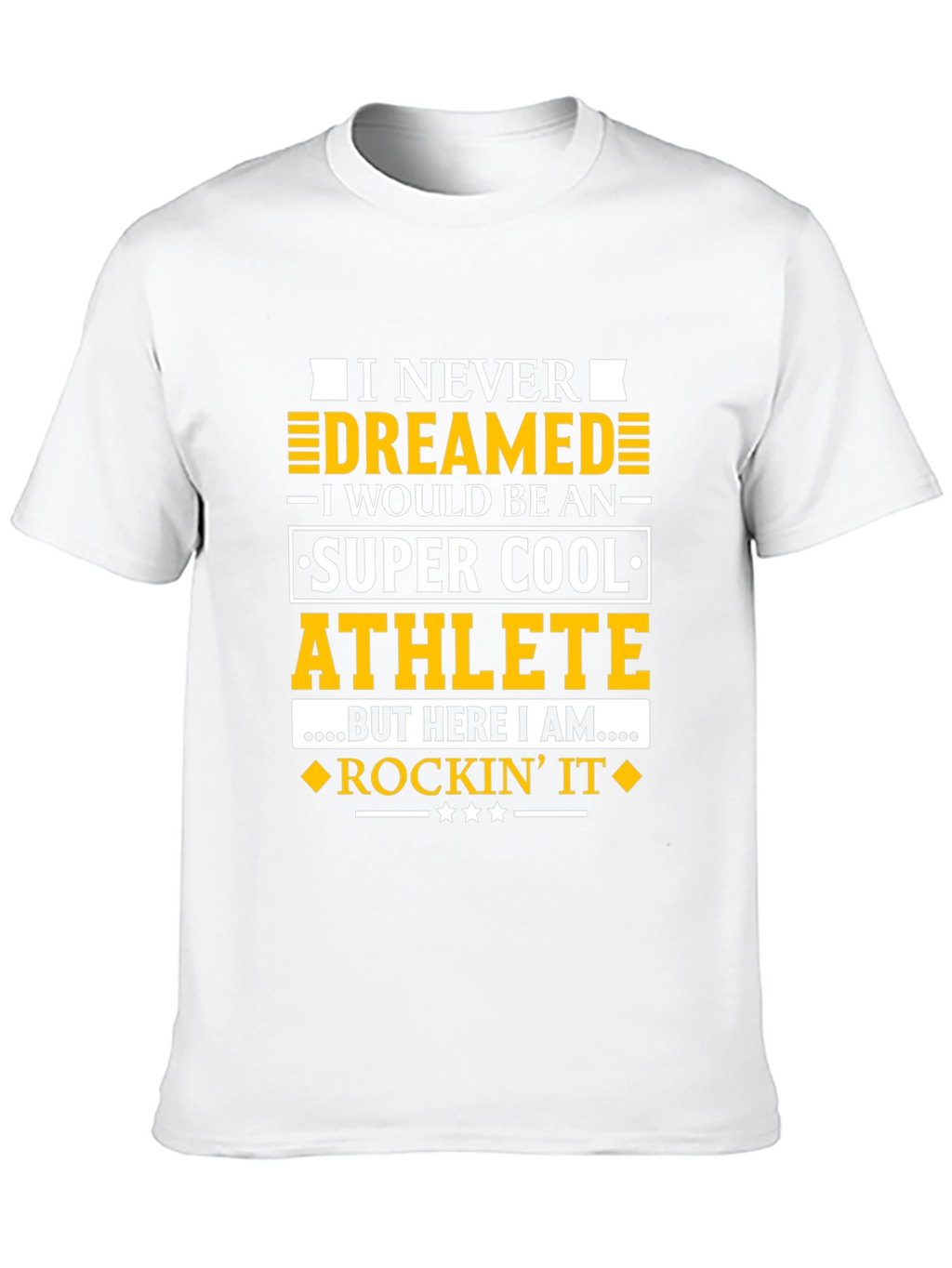 Super Cool Athlete T-Shirt - Never Dreamed