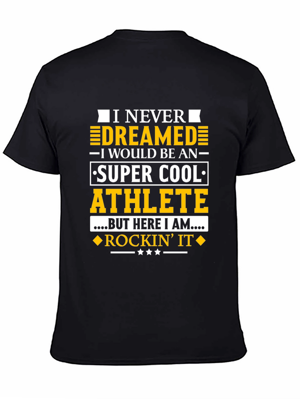 Super Cool Athlete T-Shirt - Never Dreamed