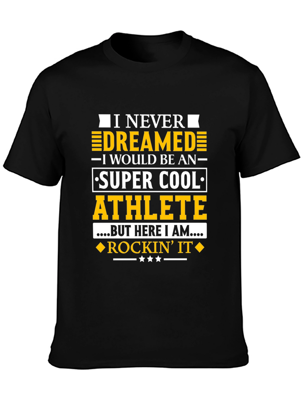 Super Cool Athlete T-Shirt - Never Dreamed