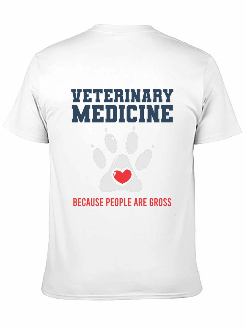 Veterinary Medicine - People Are Gross T-Shirt