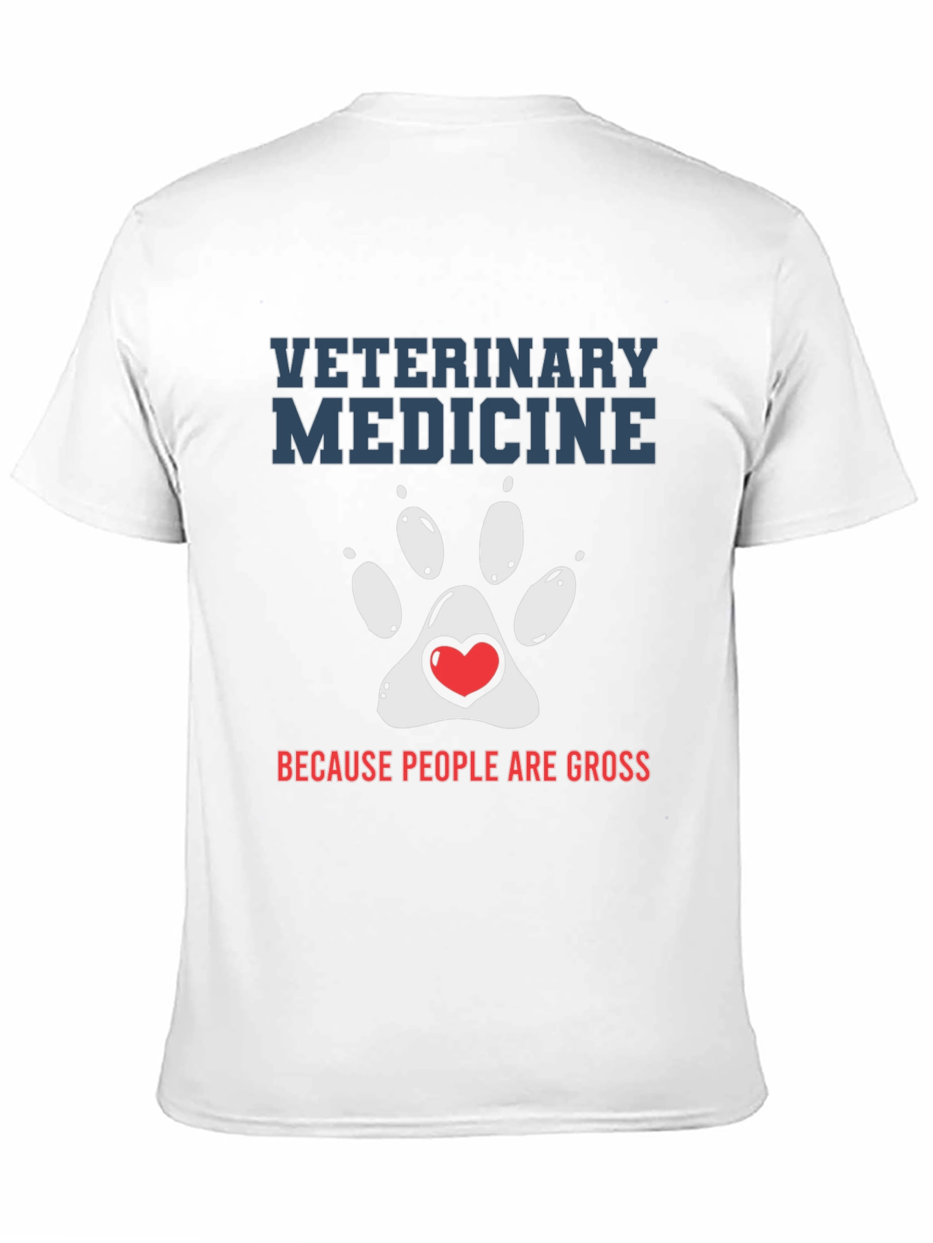 Veterinary Medicine - People Are Gross T-Shirt