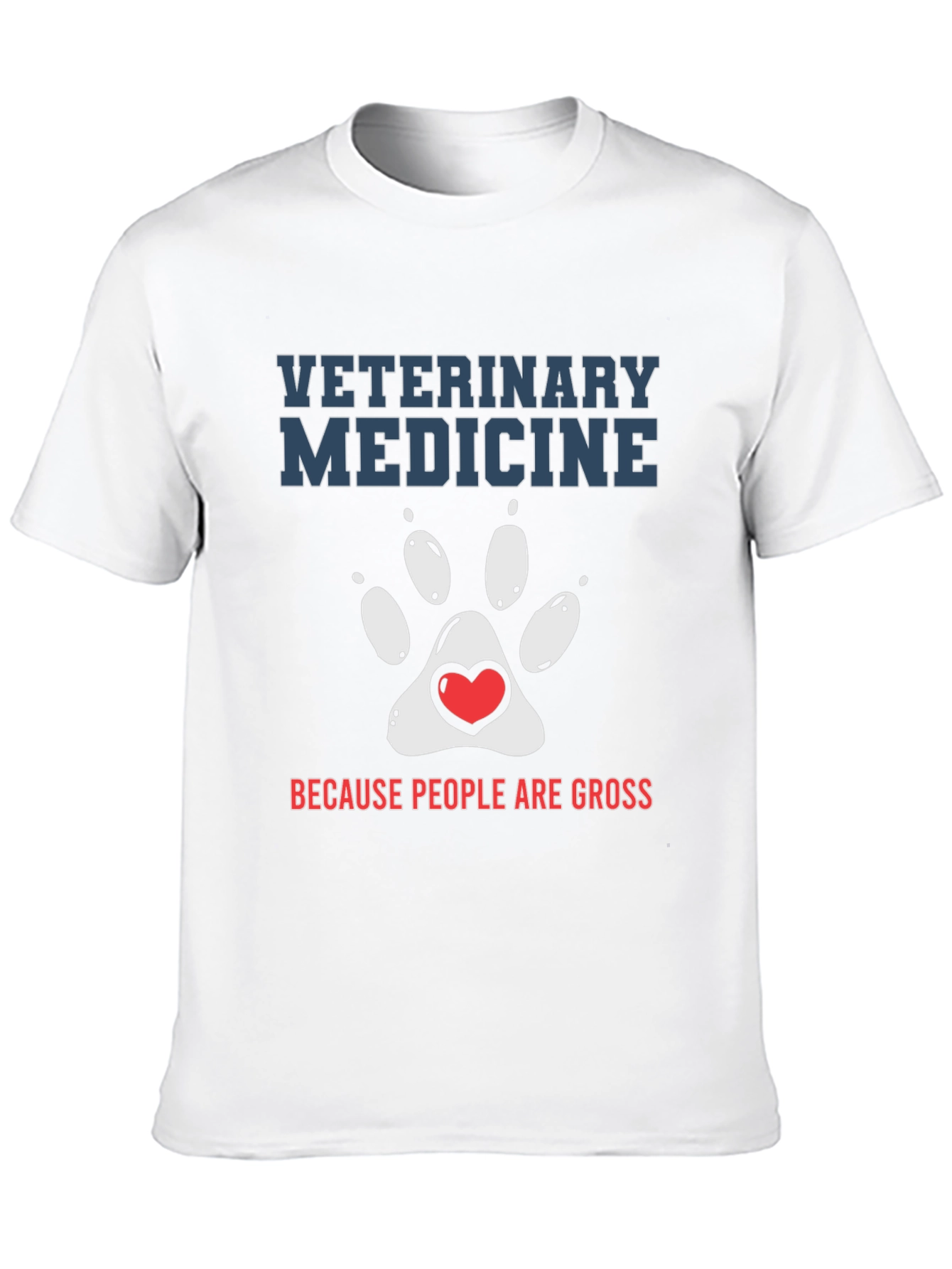 Veterinary Medicine - People Are Gross T-Shirt