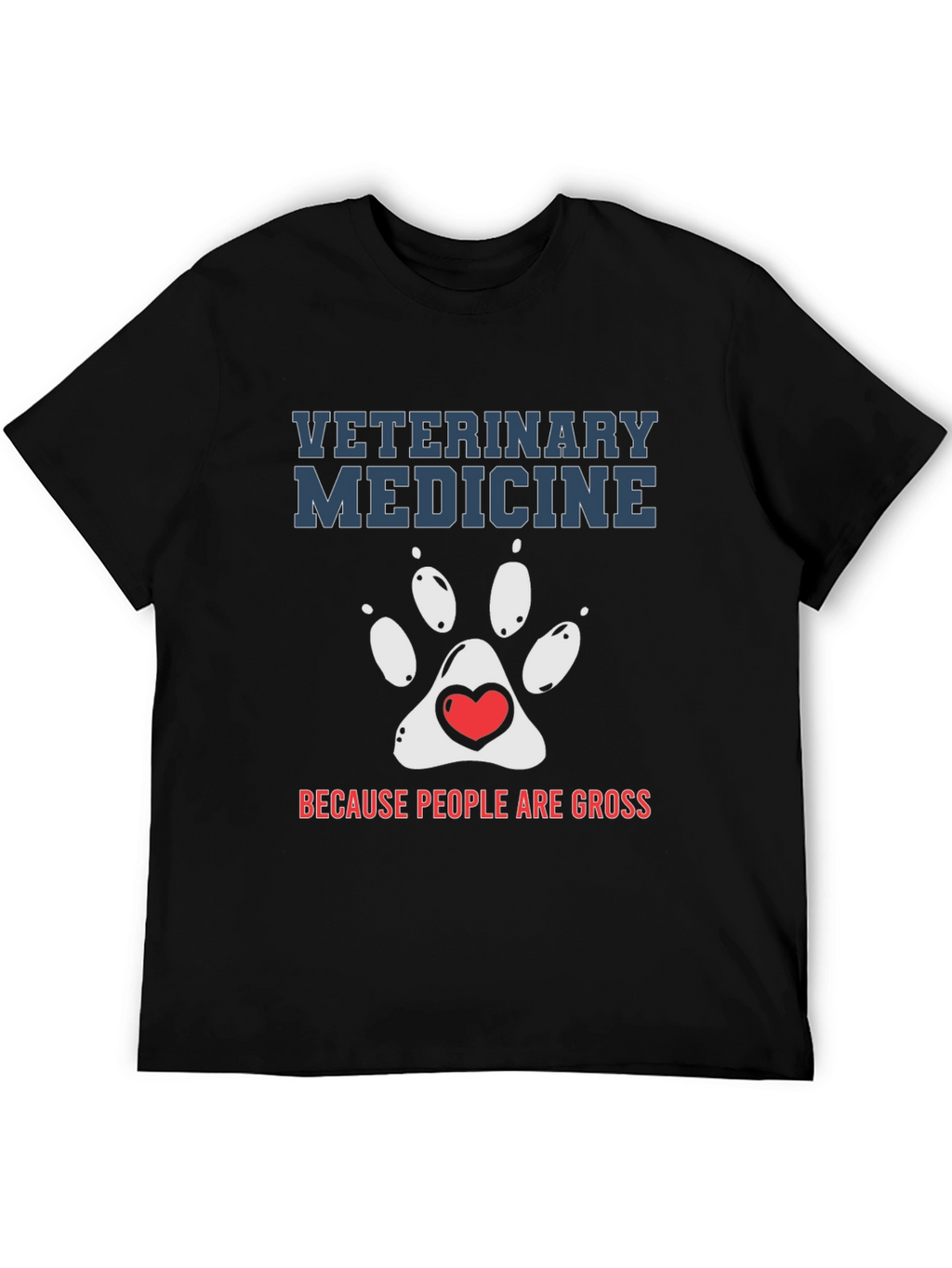 Veterinary Medicine - People Are Gross T-Shirt