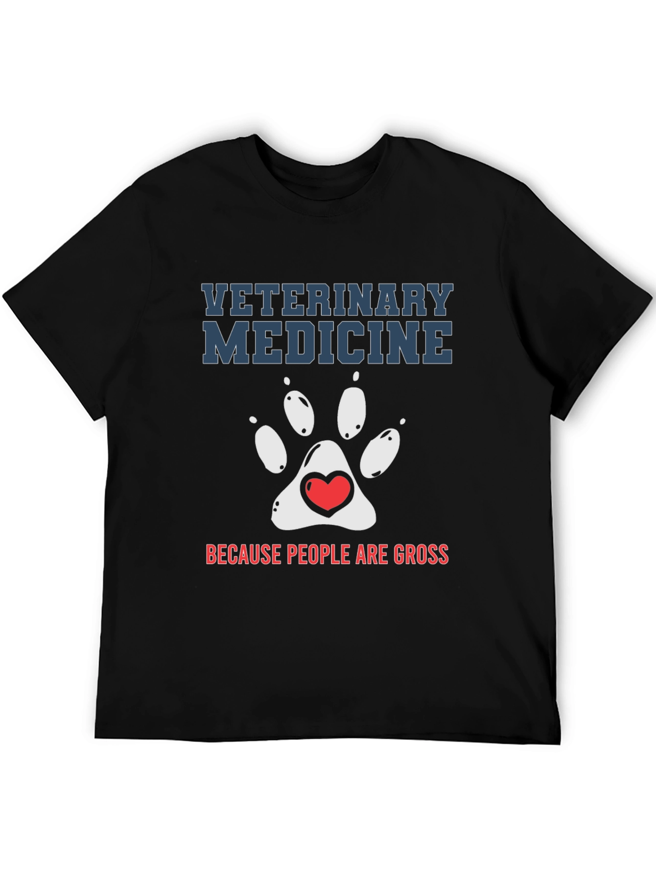 Veterinary Medicine - People Are Gross T-Shirt