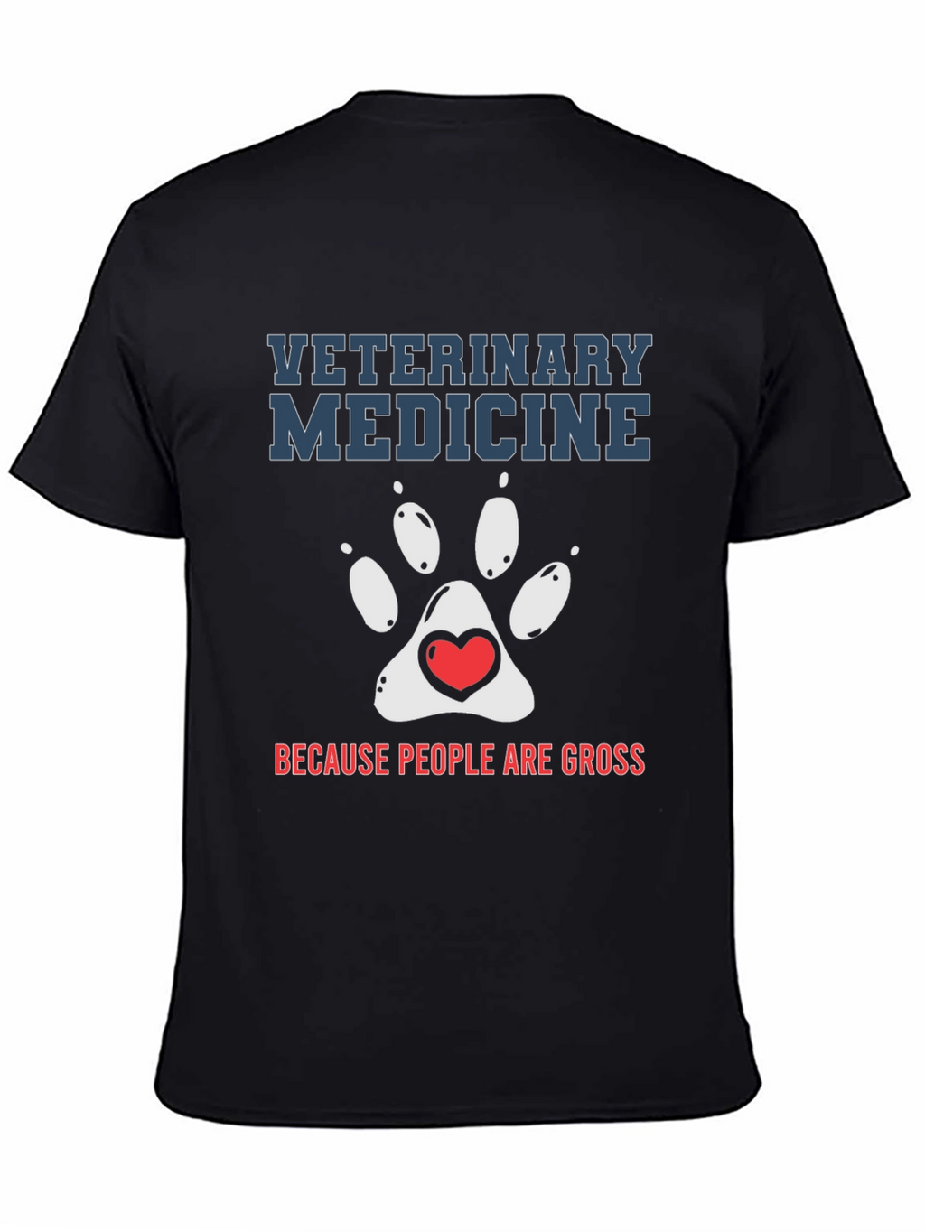 Veterinary Medicine - People Are Gross T-Shirt