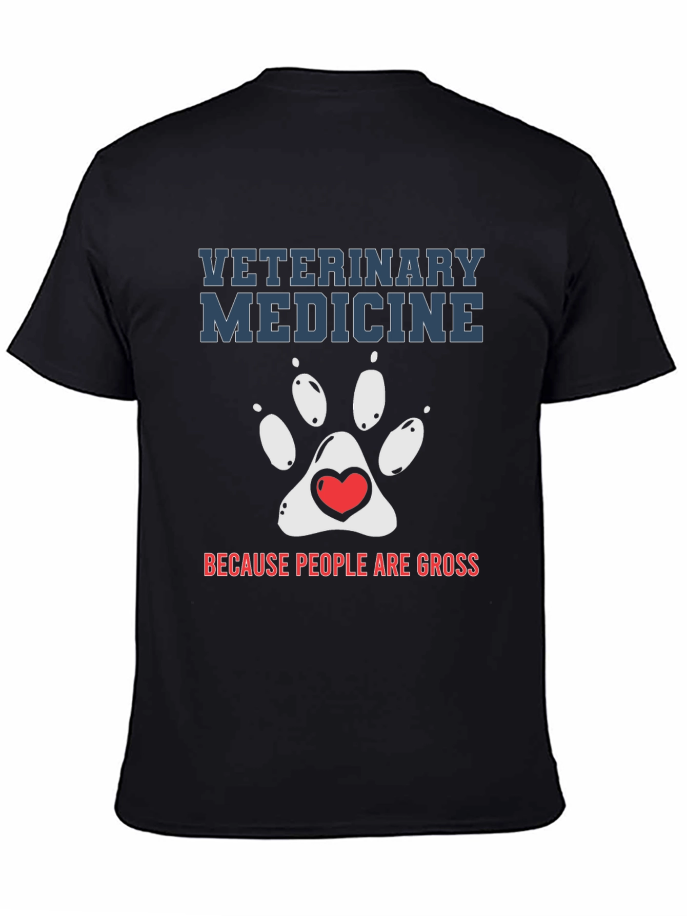 Veterinary Medicine - People Are Gross T-Shirt