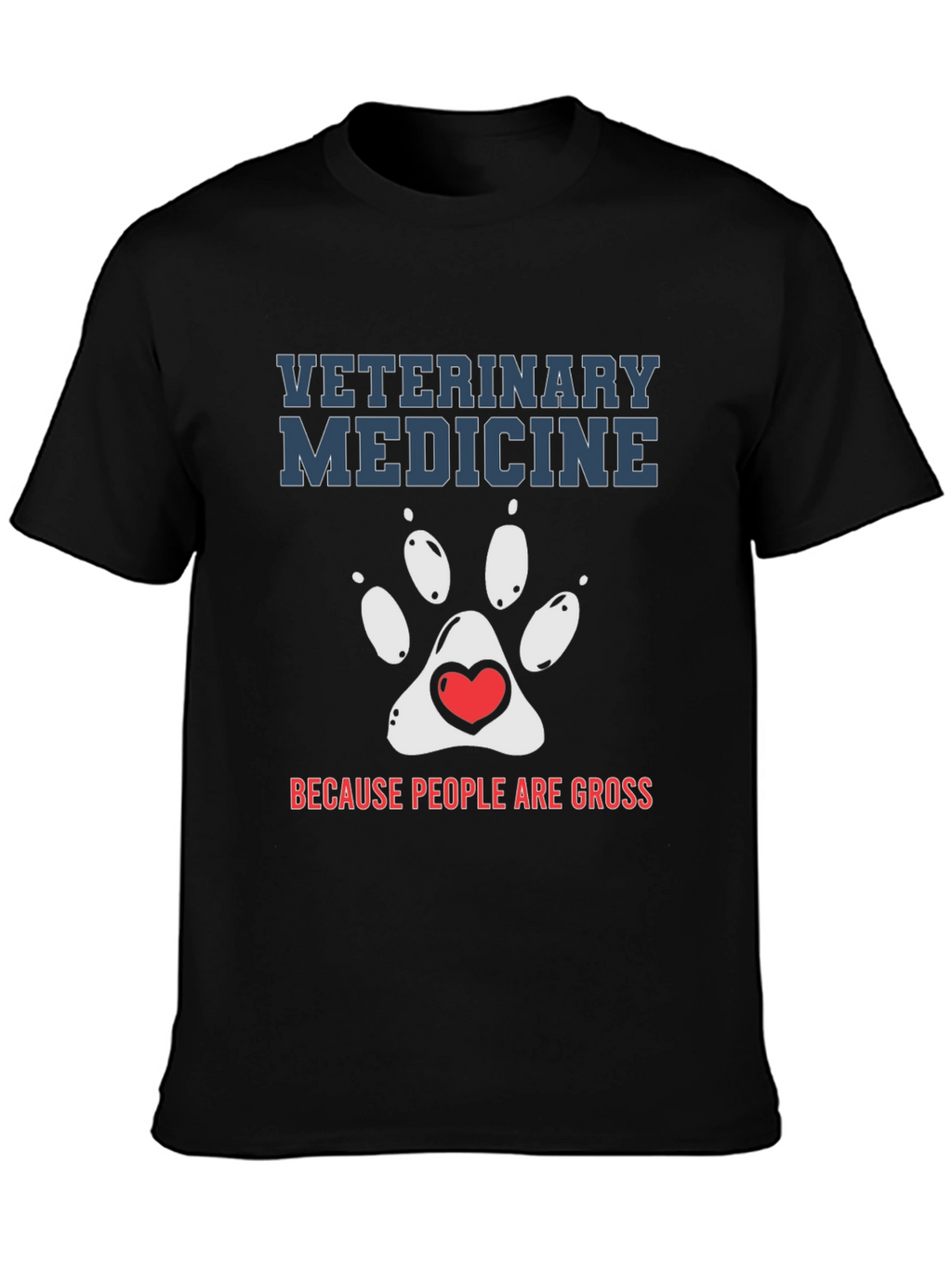 Veterinary Medicine - People Are Gross T-Shirt