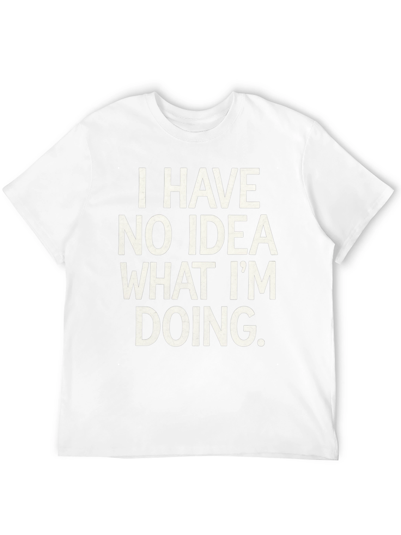 Humorous I Have No Idea Graphic Tee