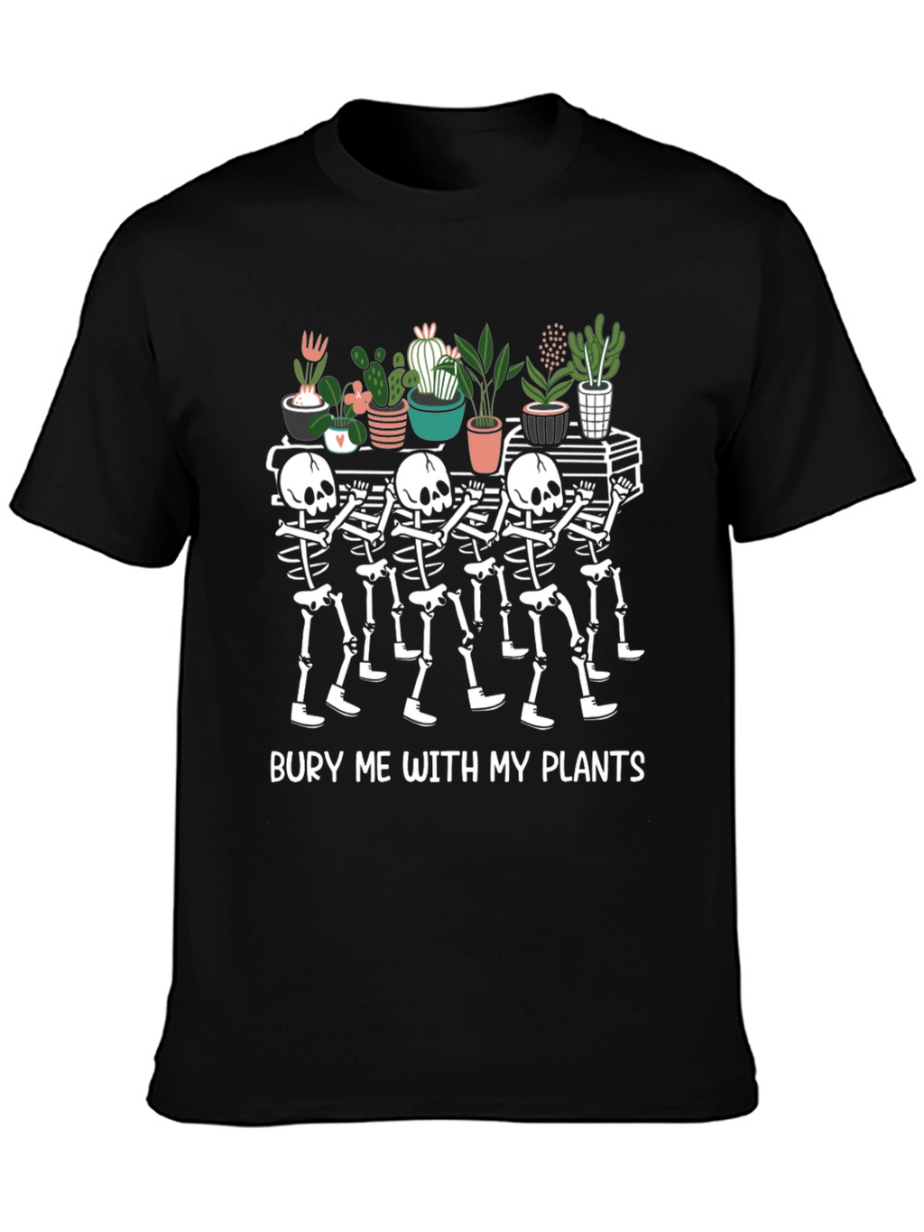 Bury Me with My Plants T-Shirt