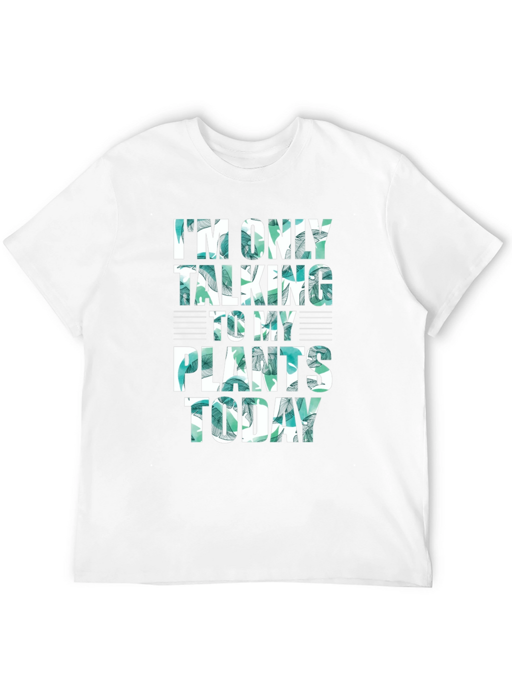 Im Only Talking to My Plants Today Graphic Tee