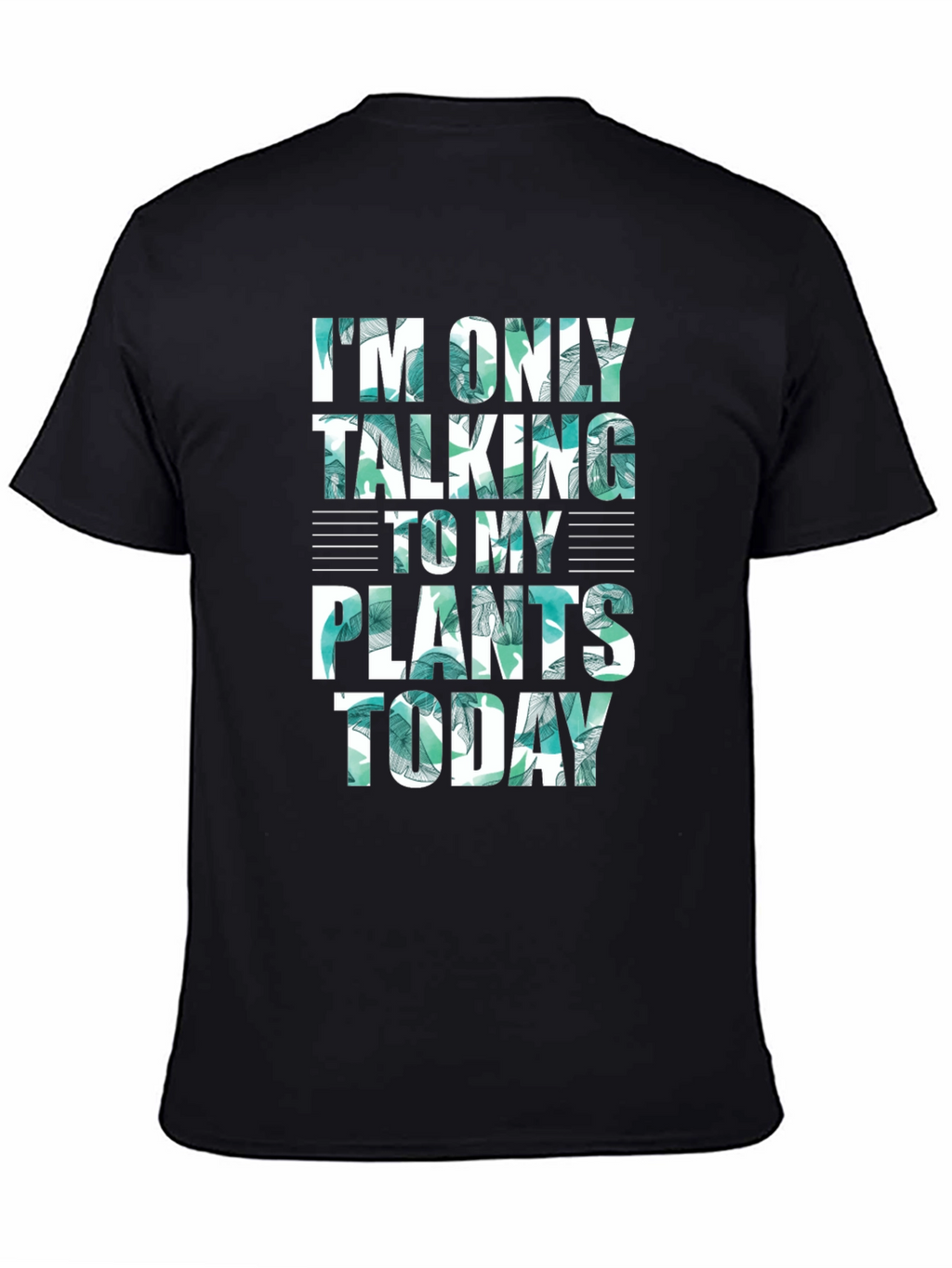 Im Only Talking to My Plants Today Graphic Tee