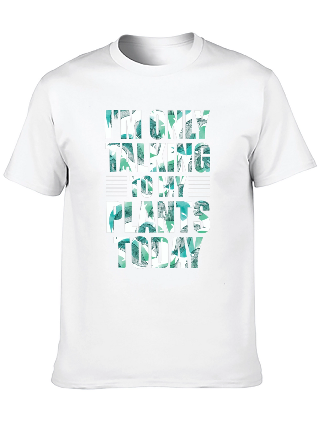 Im Only Talking to My Plants Today Graphic Tee