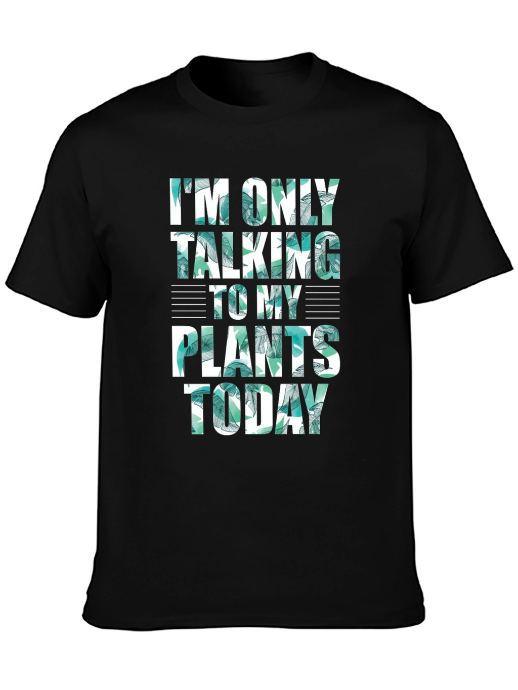 Im Only Talking to My Plants Today Graphic Tee