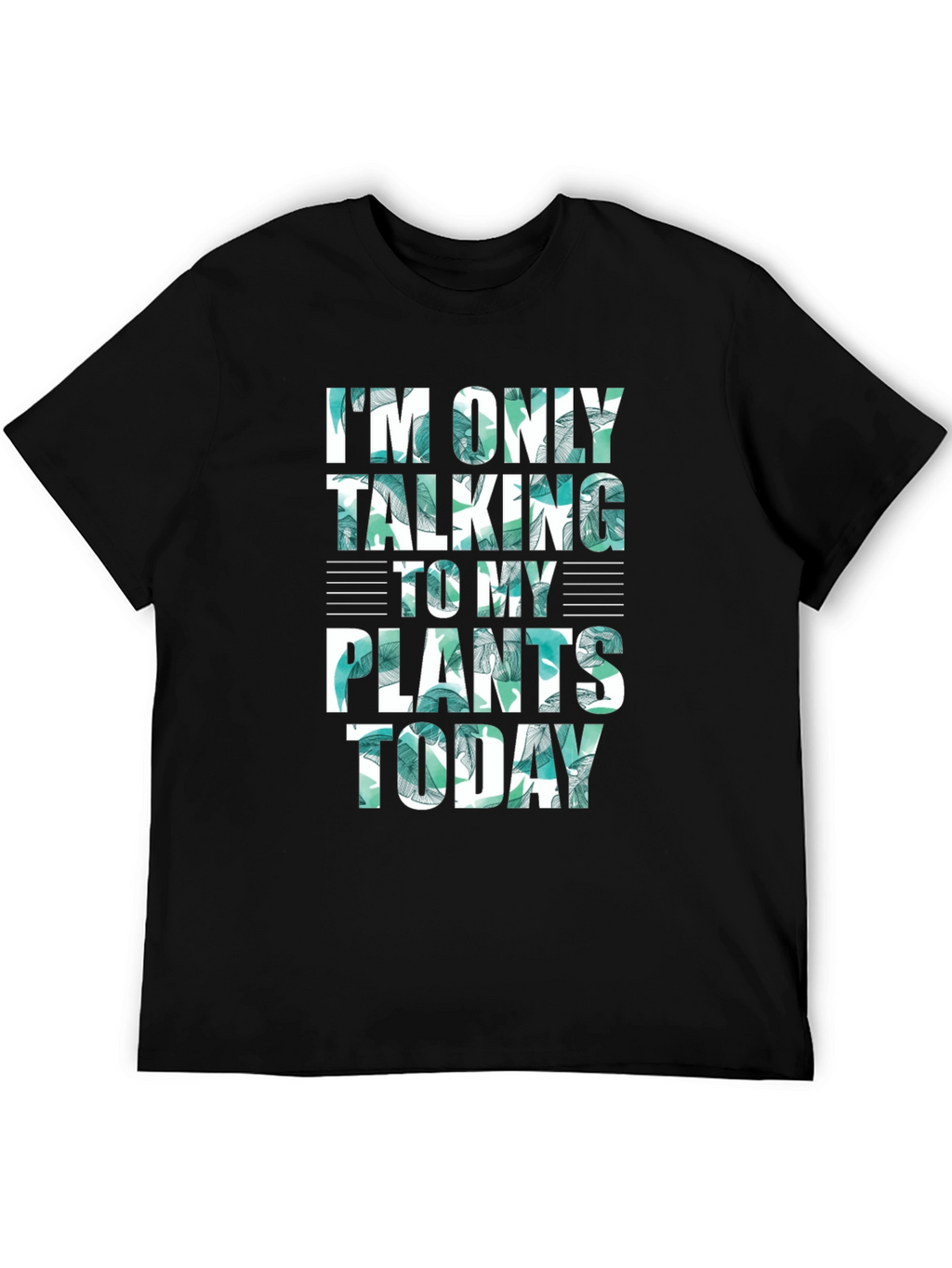 Im Only Talking to My Plants Today Graphic Tee