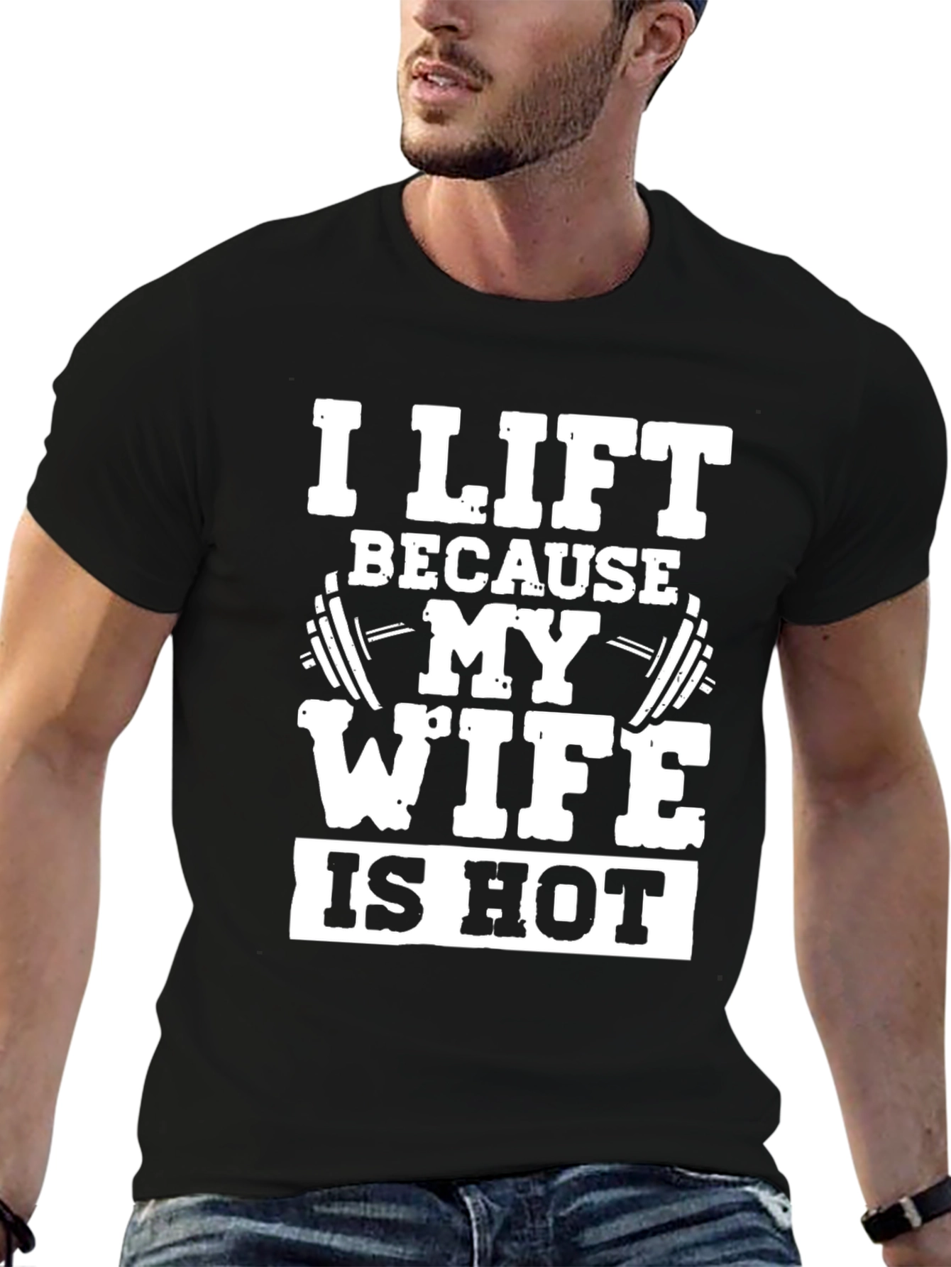 Funny Workout T-Shirt - I Lift Because My Wife Is Hot
