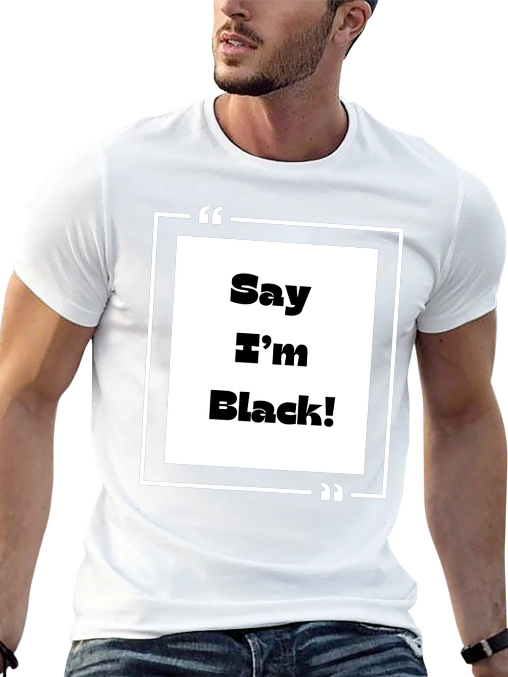 Say Im Black! Graphic Tee - Bold Statement T-Shirt