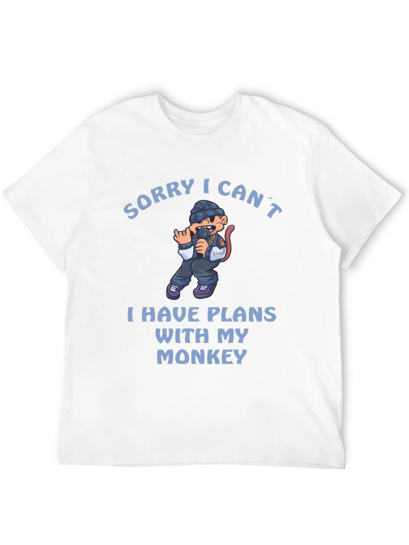 Sorry I Cant Monkey T-Shirt