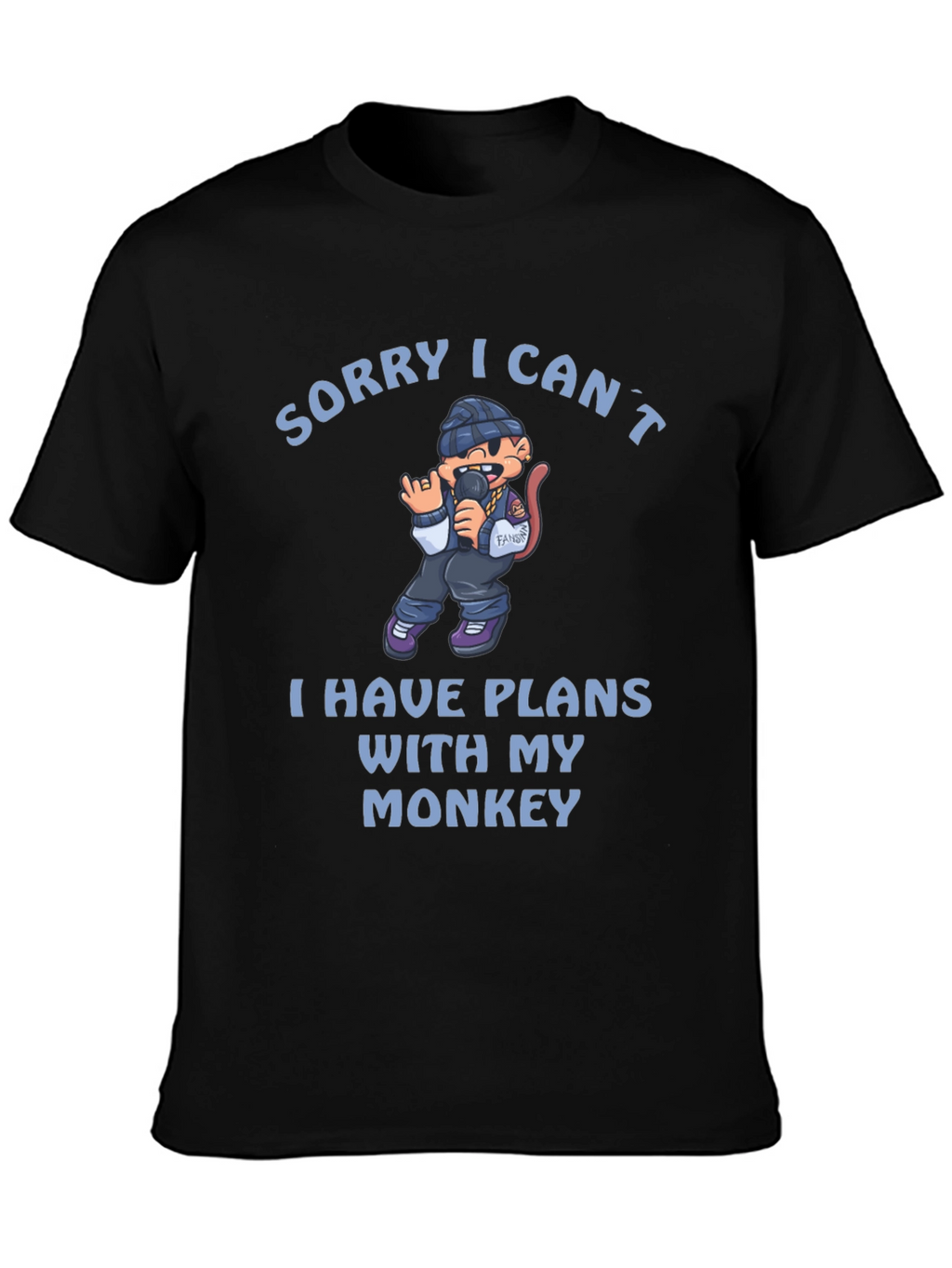 Sorry I Cant Monkey T-Shirt