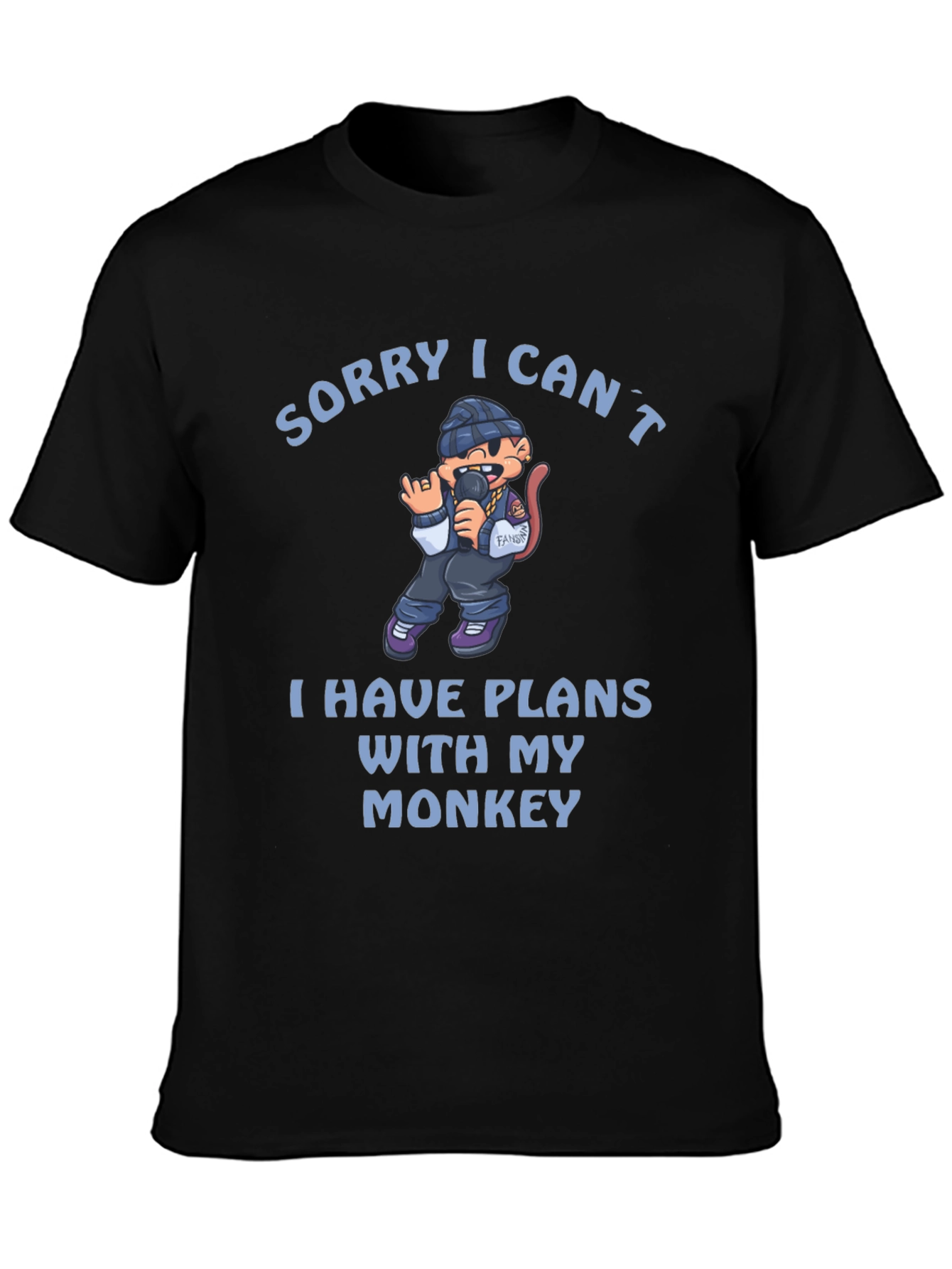 Sorry I Cant Monkey T-Shirt