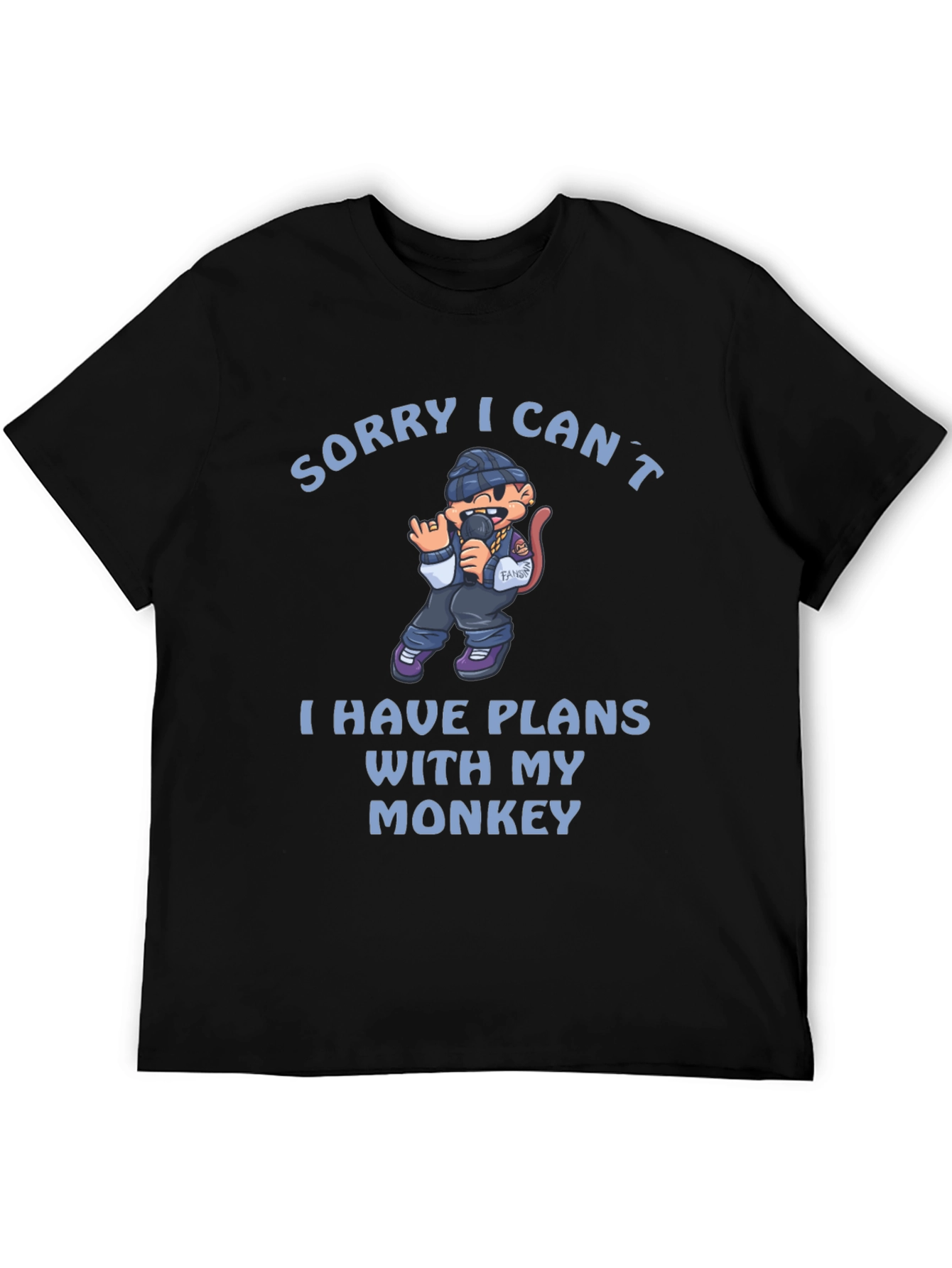 Sorry I Cant Monkey T-Shirt