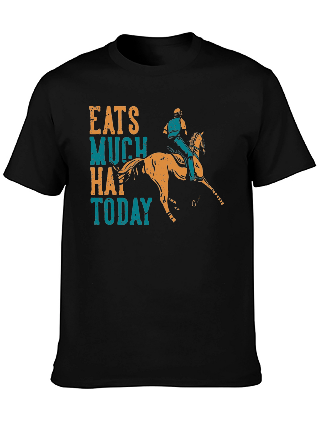 Eats Much Hay Today Horse Rider T-Shirt