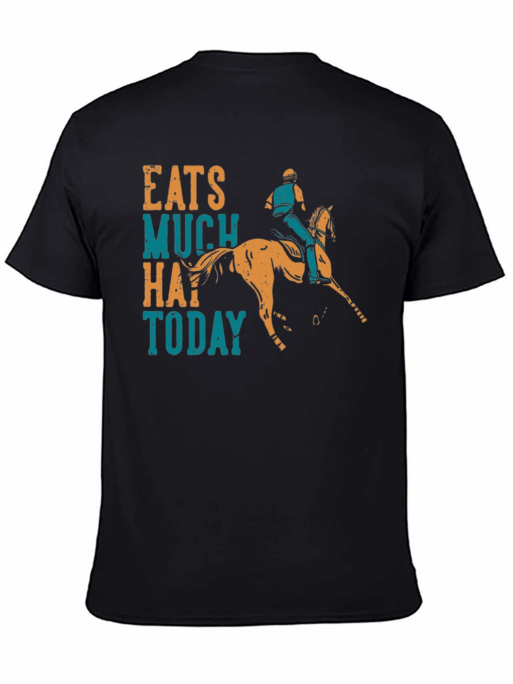 Eats Much Hay Today Horse Rider T-Shirt