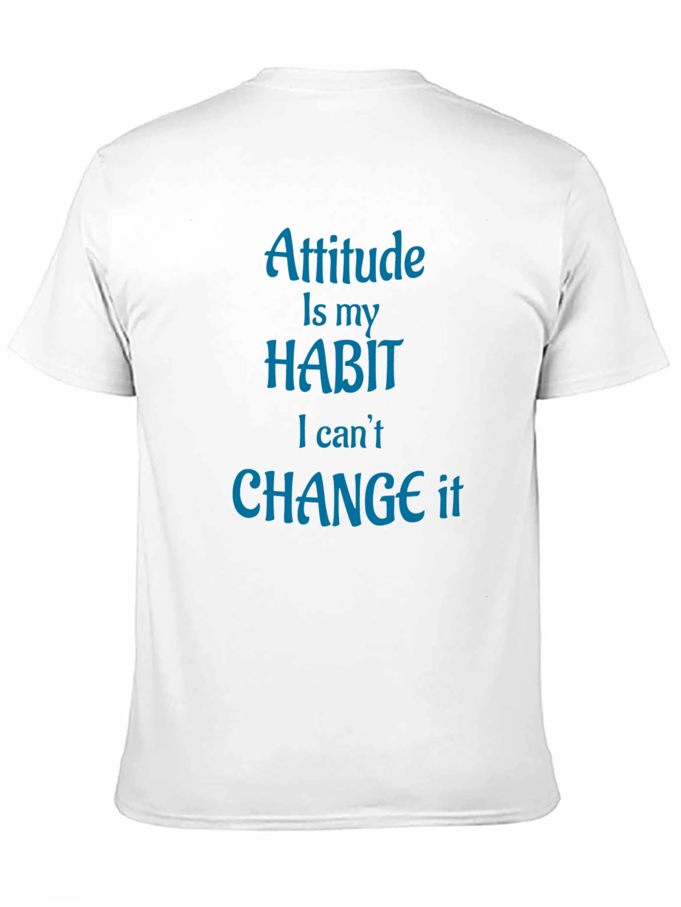 Attitude is My Habit T-Shirt - Novelty Graphic Tee