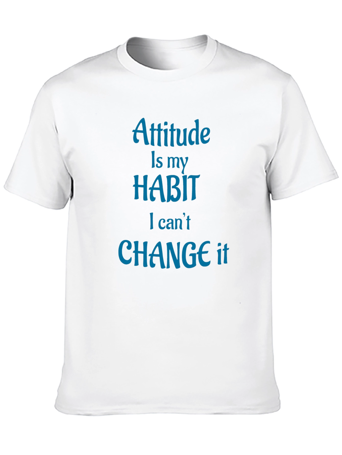 Attitude is My Habit T-Shirt - Novelty Graphic Tee