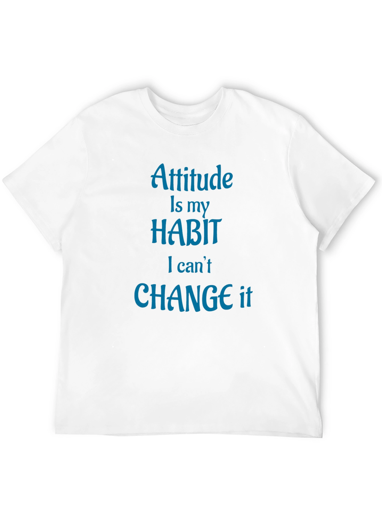 Attitude is My Habit T-Shirt - Novelty Graphic Tee