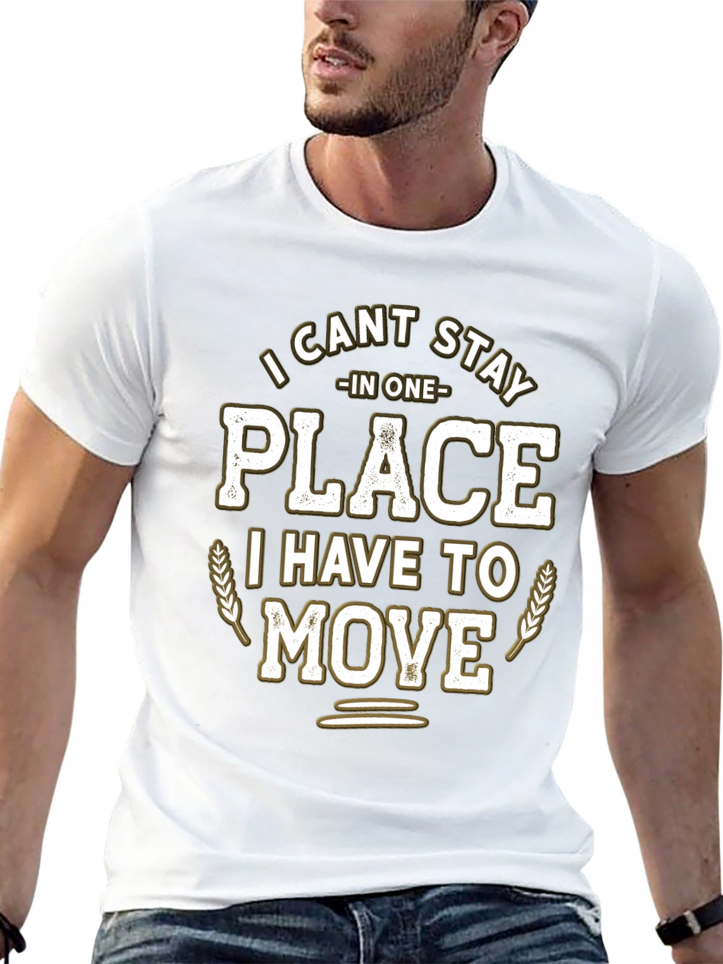 Funny I Cant Stay in One Place Graphic T-Shirt