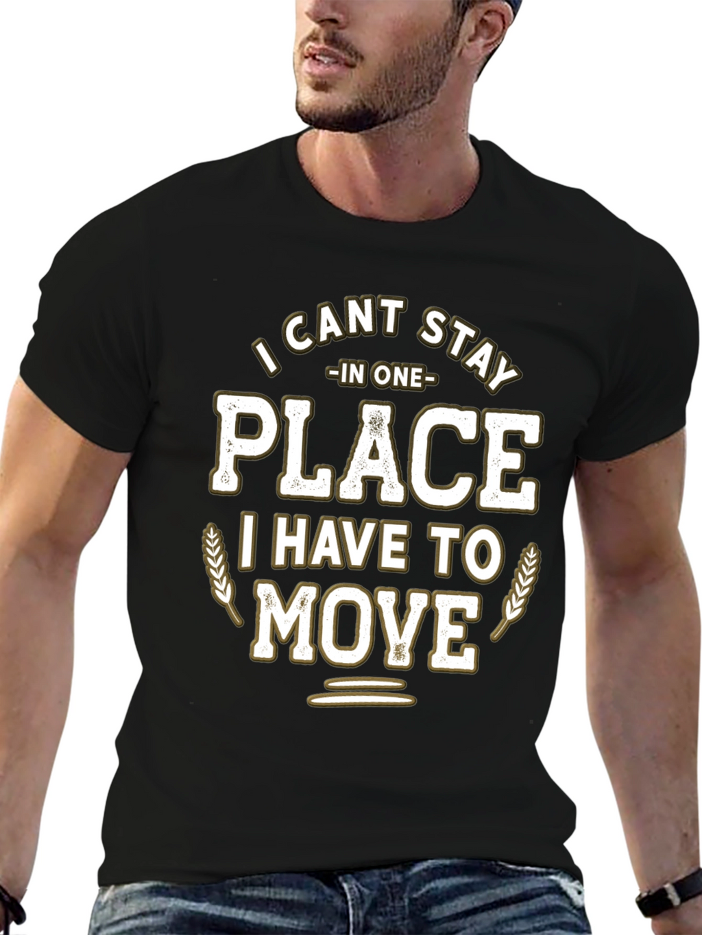 Funny I Cant Stay in One Place Graphic T-Shirt