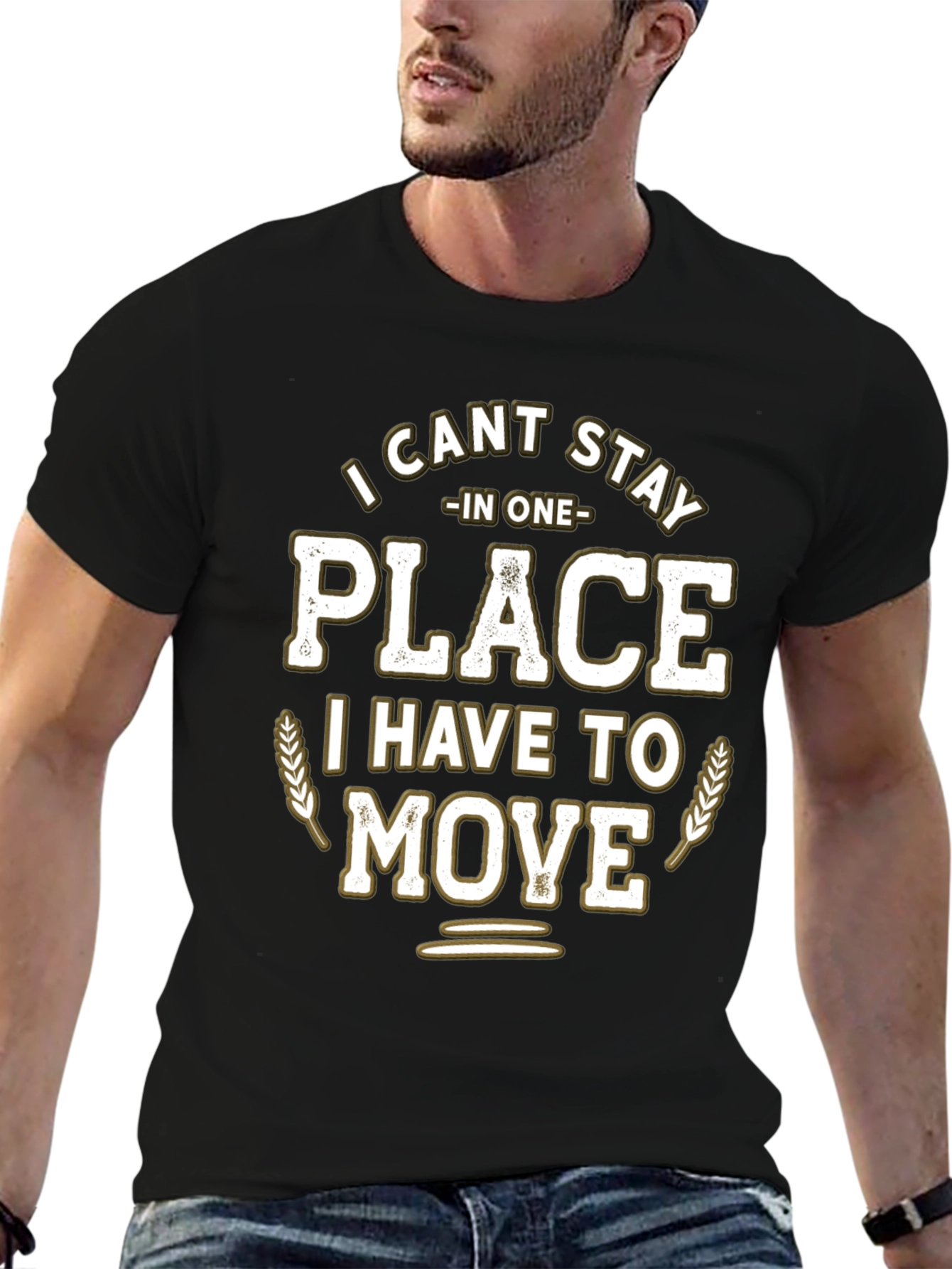 Funny I Cant Stay in One Place Graphic T-Shirt