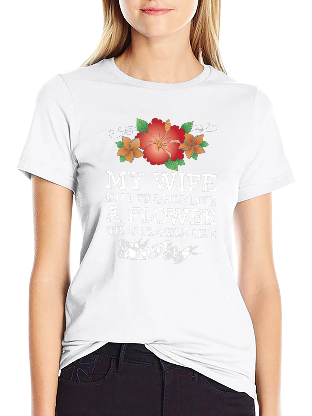 Wife Isnt Fragile Like a Flower Graphic T-Shirt