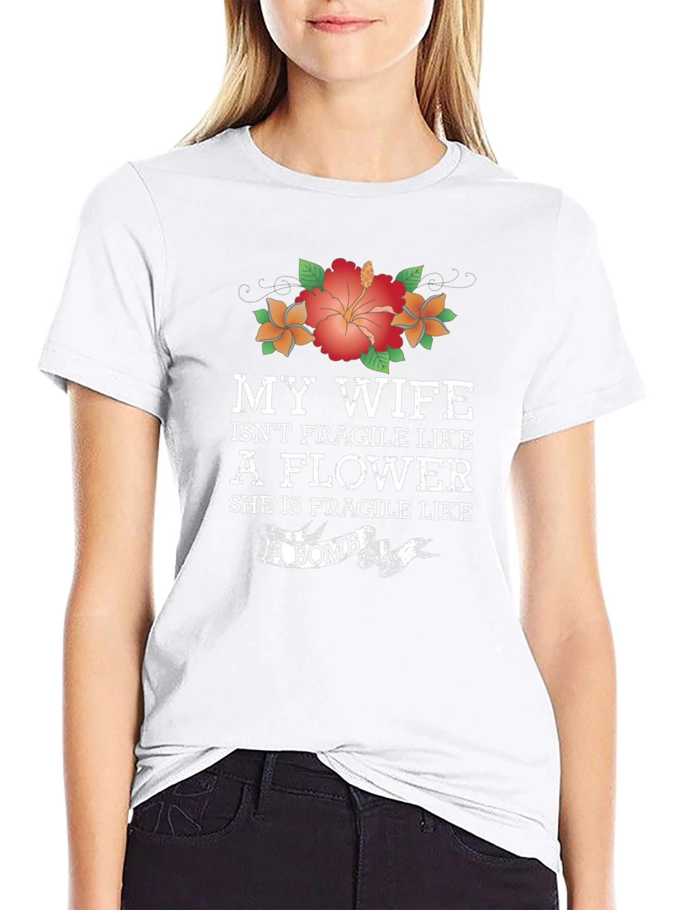 Wife Isnt Fragile Like a Flower Graphic T-Shirt