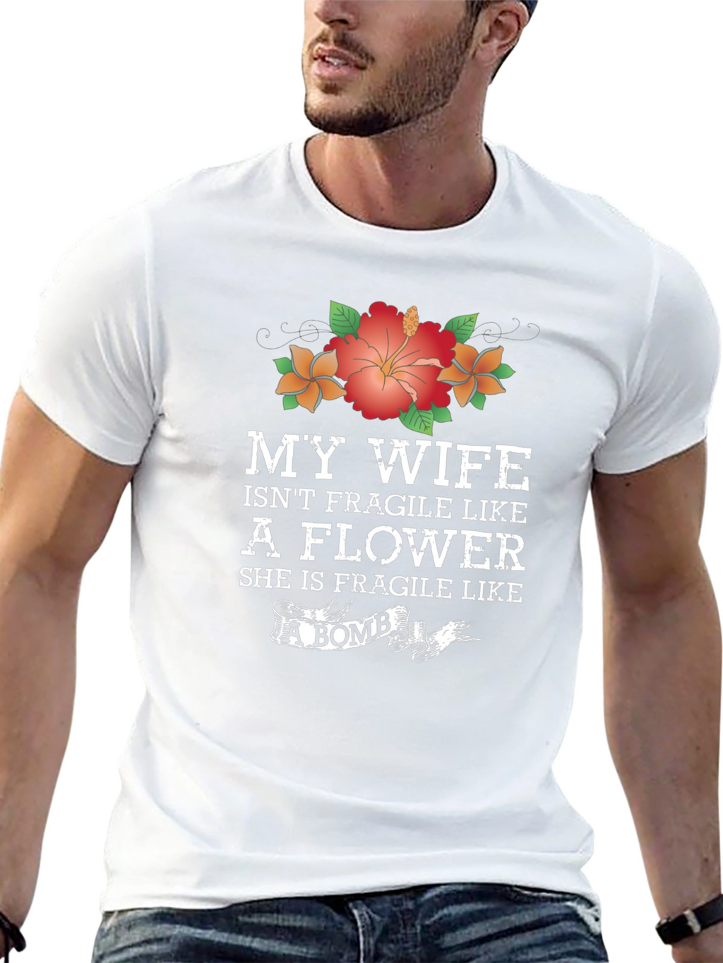 Wife Isnt Fragile Like a Flower Graphic T-Shirt