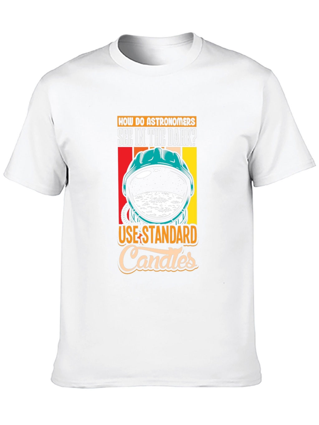 Astronomer Joke T-Shirt - See in the Dark!